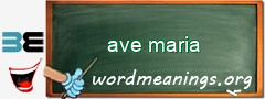 WordMeaning blackboard for ave maria